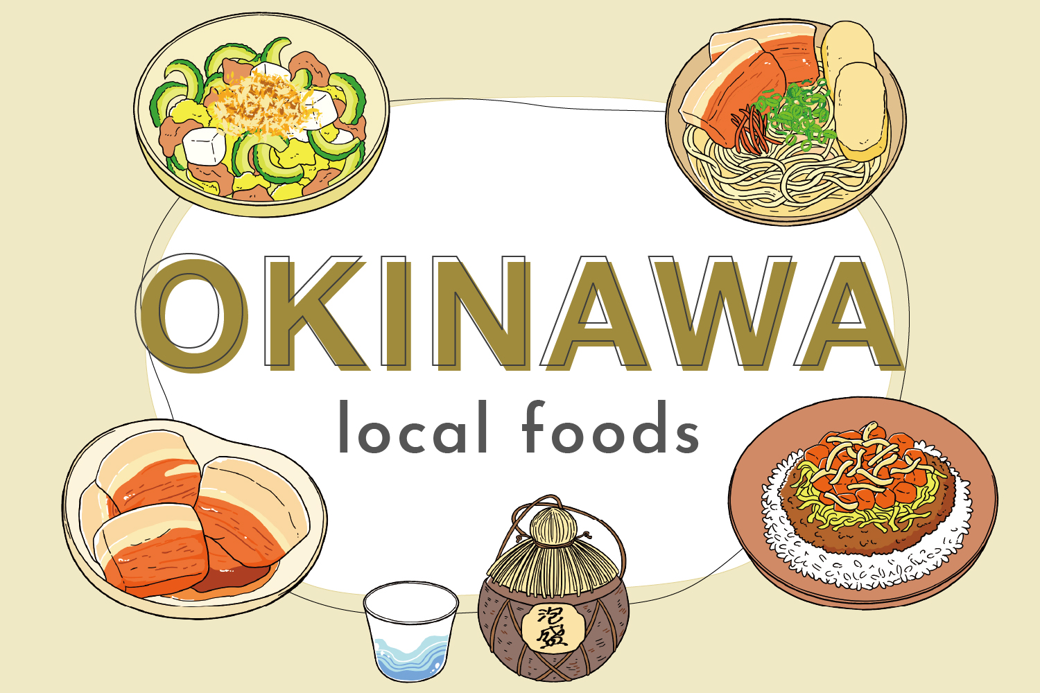 5 Local foods in Okinawa. | Goya Champuru, Rafute, Okinawa Soba, Taco Rice, and Awamori